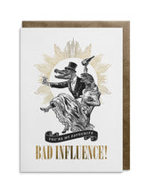 Load image into Gallery viewer, Bad Influence Greeting Card