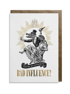 Bad Influence Greeting Card