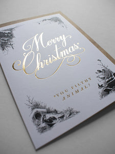 Merry Christmas You Filthy Animal! Greeting Card